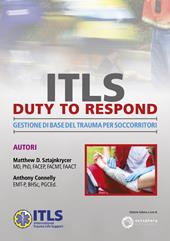 ITLS duty to respond. Gestione di base del trauma per soccorritori. Ediz. inglese e italiana