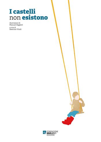I castelli non esistono. Ediz. italiana e inglese  - Libro Fondazione Gualandi 2019 | Libraccio.it