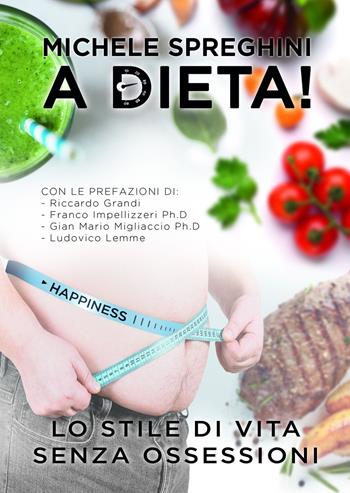A dieta! Lo stile di vita senza ossessioni - Michele Spreghini - Libro Fit for Dummies 2019 | Libraccio.it