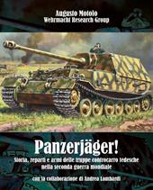 Panzerjäger! Storia, reparti e armi delle truppe controcarro tedesche nella seconda guerra mondiale  - Augusto Motolo, Andrea Lombardi Libro - Libraccio.it
