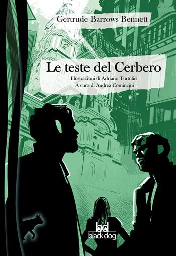 Le teste del Cerbero - Gertrude Barrows Bennett - Libro Black Dog 2019 | Libraccio.it