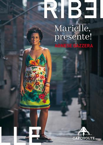 Marielle, presente! - Agnese Gazzera - Libro Capovolte 2019 | Libraccio.it