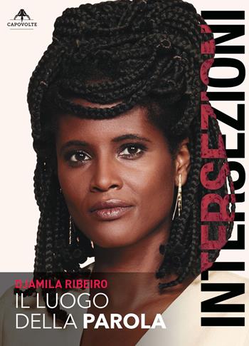 Il luogo della parola - Djamila Ribeiro - Libro Capovolte 2020 | Libraccio.it
