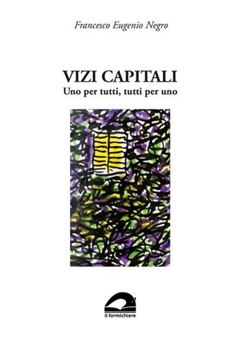 Vizi capitali. Uno per tutti, tutti per uno - Francesco Eugenio Negro - Libro FolignoLibri 2025 | Libraccio.it