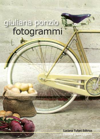 Fotogrammi - Giuliana Ponzio - Libro Tufani Editrice 2020, Elledi | Libraccio.it