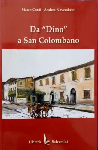 Da «Dino» a San Colombano - Marco Conti - Libro Libreria Salvemini 2019 | Libraccio.it
