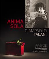 Giampaolo Talani. Anima sola. Ediz. illustrata
