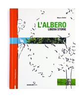 L' albero libera storie. Ediz. a colori