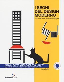 I segni del design moderno. Mao il gatto vuole sedersi un po'-The lines of modern design. Mao the cat wants to sit down for a bit. Ediz. a colori - Mauro Bellei - Libro Occhiolino 2021, Orsi | Libraccio.it