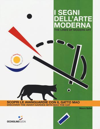 I segni dell'arte moderna. Scopri le avanguardie con il gatto Mao-The lines of modern art. Discover the avant-gardes with Mao the cat. Ediz. a colori - Mauro Bellei - Libro Occhiolino 2020, Orsi | Libraccio.it