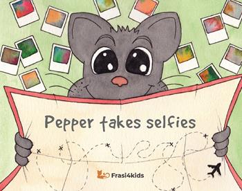 Pepper takes selfies. Con audiolibro in inglese - Tiziana Raponi - Libro Frasi4kids 2020 | Libraccio.it