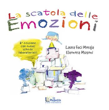 La scatola delle emozioni - Laura Feci Moraja - Libro Casa Editrice Le Maghette 2021, Emozionante | Libraccio.it