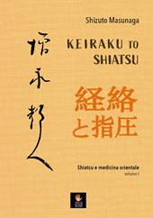 Keiraku to shiatsu. Shiatsu e medicina orientale. Vol. 1