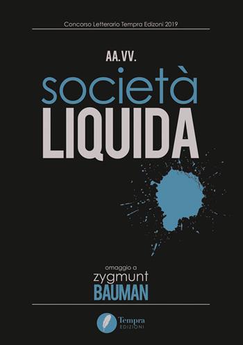 Società liquida. Omaggio a Zygmunt Bauman  - Libro Tempra 2019 | Libraccio.it