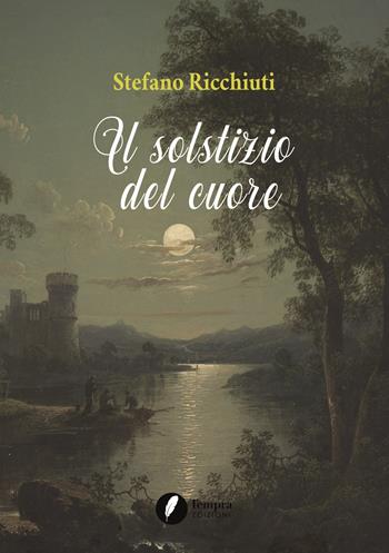 Il solstizio del cuore - Stefano Ricchiuti - Libro Tempra 2019 | Libraccio.it