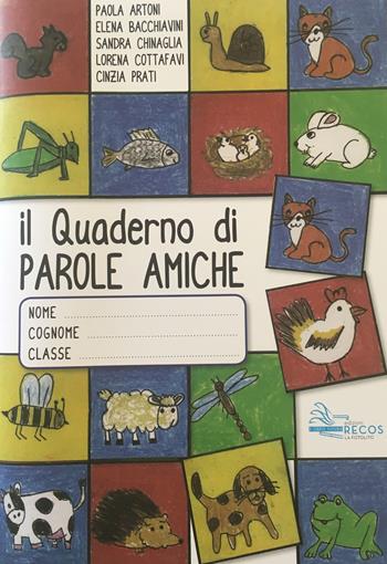 Il quaderno di parole amiche - Sandra Chinaglia, Lorena Cottafavi, Cinzia Prati - Libro La Fotolito 2019 | Libraccio.it