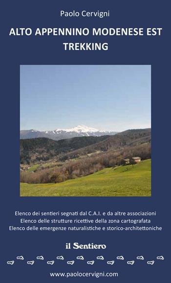 Alto Appennino Modenese Est Trekking. Con cartina 1:25.000 - Paolo Cervigni - Libro Il Sentiero (Carpi) 2021 | Libraccio.it