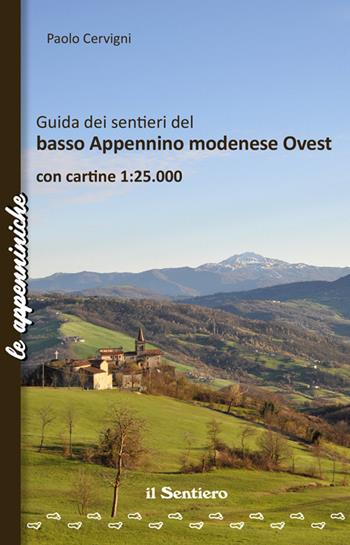 Guida dei sentieri del basso Appennino modenese Ovest. Con carta topografica 1:25000 - Paolo Cervigni - Libro Il Sentiero (Carpi) 2023 | Libraccio.it