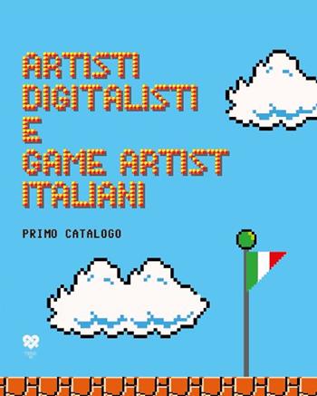 Artisti digitalisti e game artist italiani. Primo catalogo. Ediz. italiana e inglese  - Libro TraRari TIPI 2019 | Libraccio.it