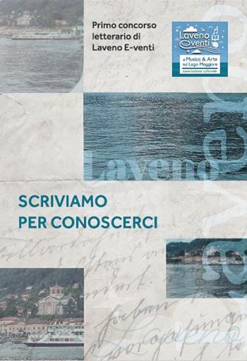 Scriviamo per conoscerci. Primo concorso letterario Laveno Eventi  - Libro TraRari TIPI 2020 | Libraccio.it