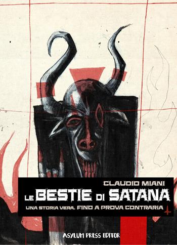 Le bestie di Satana - Gregorio De Biasi - Libro Asylum Press Editor 2019 | Libraccio.it