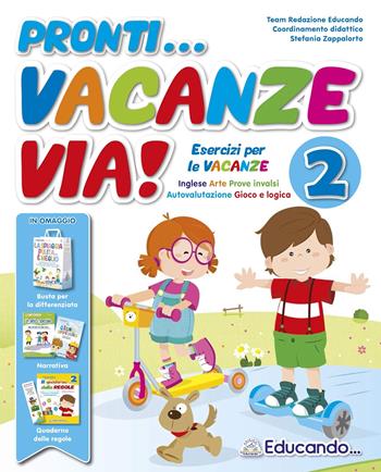 Pronti... vacanze via! 2ª classe. Esercizi per le vacanze  - Libro Edizioni Educando 2019 | Libraccio.it