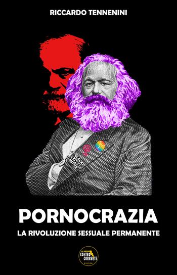 Pornocrazia. La rivoluzione sessuale permanente - Riccardo Tennenini - Libro La Nuova Controcorrente 2021 | Libraccio.it