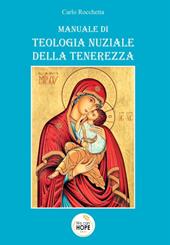 Manuale di teologia nuziale della tenerezza