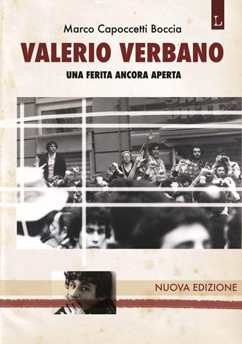 Valerio Verbano. Una ferita ancora aperta. Passione e morte di un militante comunista - Marco Capoccetti Boccia - Libro Lorusso Editore 2020 | Libraccio.it