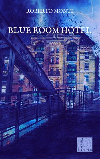 Blu Room Hotel - Roberto Monti - Libro Horti di Giano 2019 | Libraccio.it