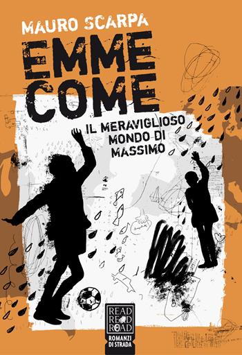 Emme come. Il meraviglioso mondo di Massimo - Mauro Scarpa - Libro Read Red Road 2019, Romanzi di strada | Libraccio.it