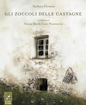 Gli zoccoli delle castagne - Barbara Ferraro - Libro Read Red Road 2020, Racconti di strada | Libraccio.it