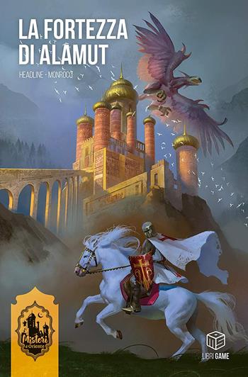 La fortezza di Alamut. Misteri d'Oriente. Vol. 1 - Doug Headline, Dominique Monrocq - Libro MS Edizioni 2022 | Libraccio.it