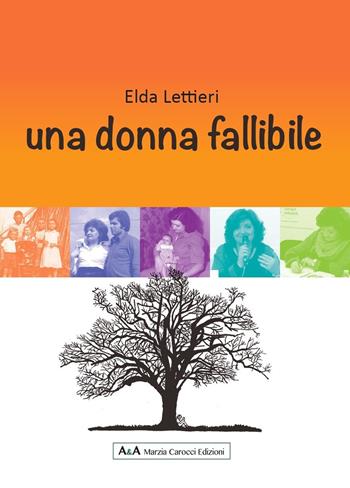 Una donna fallibile - Elda Lettieri - Libro A&A di Marzia Carocci 2019 | Libraccio.it