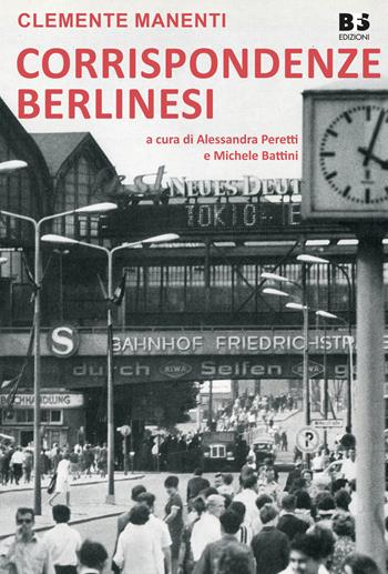 Corrispondenze berlinesi - Clemente Manenti - Libro BFS Edizioni 2020, A margine | Libraccio.it
