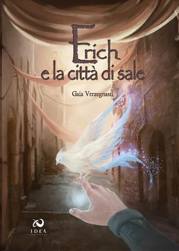 Erich e la città di sale - Gaia Verzegnassi - Libro Immagina Di Essere Altro 2019 | Libraccio.it