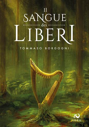 Il sangue dei Liberi - Tommaso Borgogni - Libro Immagina Di Essere Altro 2020 | Libraccio.it
