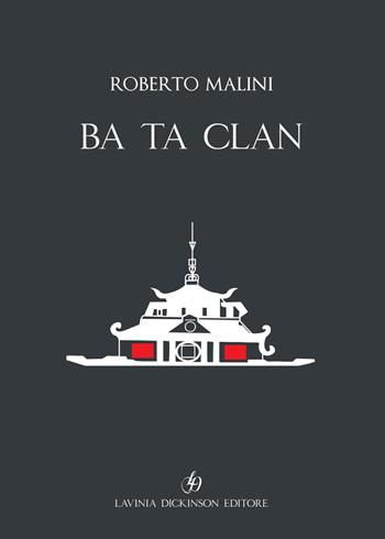 Ba Ta Clan. Ediz. italiana e inglese - Roberto Malini - Libro Lavinia Dickinson 2020 | Libraccio.it