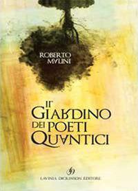 Il giardino dei poeti quantici - Roberto Malini - Libro Lavinia Dickinson 2020 | Libraccio.it