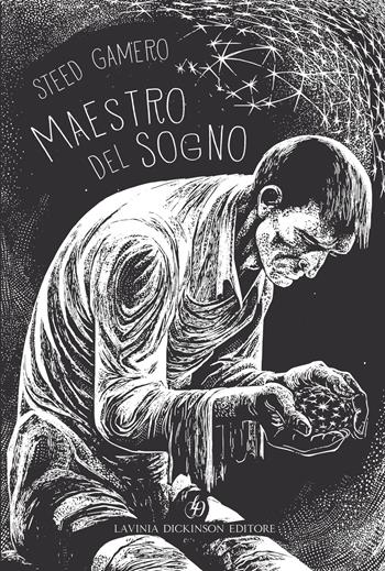 Maestro del Sogno - Steed Gamero - Libro Lavinia Dickinson 2020 | Libraccio.it
