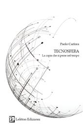 Tecnosfera. La copia che si perse nel tempo. Con QR Code