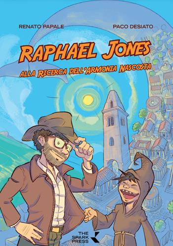 Raphael Jones. Alla ricerca dell'armonia nascosta - Paco Desiato, Renato Papale - Libro The Spark Press 2021 | Libraccio.it