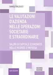 Le valutazioni d'azienda nelle operazioni societarie e straordinarie. Valori di capitale economico nelle vicende d'impresa