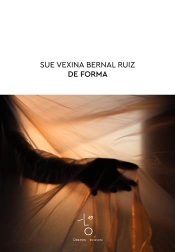 De forma. Ediz. italiana e inglese - Sue Vexina Bernal Ruiz - Libro Oberon Media 2023 | Libraccio.it