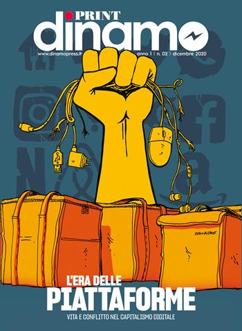 L'era delle piattaforme. Vita e conflitto nel capitalismo digitale  - Libro Dinamo Book 2020, Dinamoprint | Libraccio.it