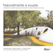Naturalmente a scuola. Esperienze di co-progettazione per valorizzare lo spazio esterno delle scuole