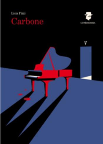 Carbone - Licia Pizzi - Libro Caffèorchidea 2022, Romanzi e racconti | Libraccio.it