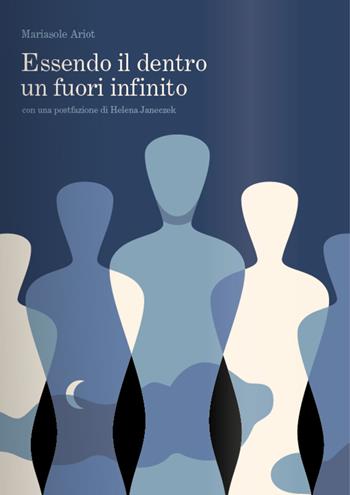 Essendo il dentro un fuori infinito - Mariasole Ariot - Libro Caffèorchidea 2022, Romanzi e racconti | Libraccio.it