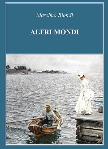 Altri mondi - Massimo Biondi - Libro GSE 2020 | Libraccio.it