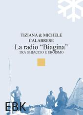 La radio «Biagina». Tra ghiaccio e eroismo